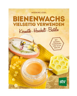 Bienenwachs vielseitig verwenden